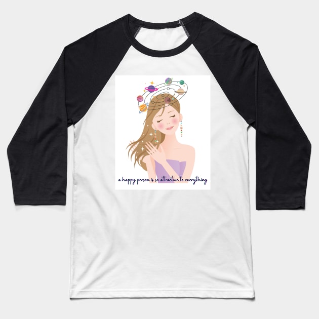 a happy person is so attractive to everything Baseball T-Shirt by joy 32